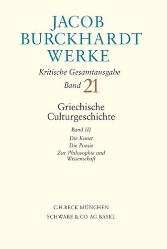 Werke, 27 Bde., Bd.21, Griechische Culturgeschichte: Die Kunst. Die Poesie. Zur Philosophie und Wissenschaft von C.H.Beck Verlag